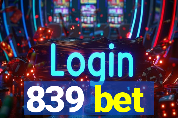 839 bet